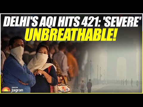 Delhi's AQI Hits 421: 'Severe' | Unbreathable Air Quality | Jagran English News Updates