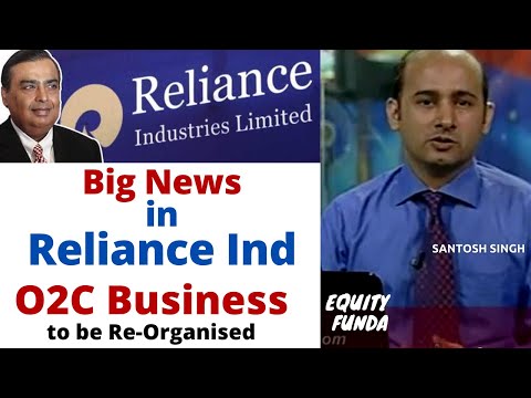 Reliance Share News | RIL To Reorganise O2C Business | ARAMCO Investment Coming!  | By Santosh Singh