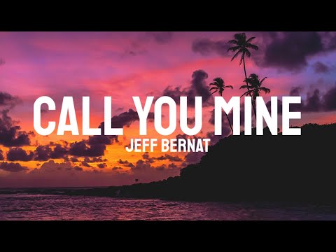 Jeff Bernat - Call You Mine (Lyrics)