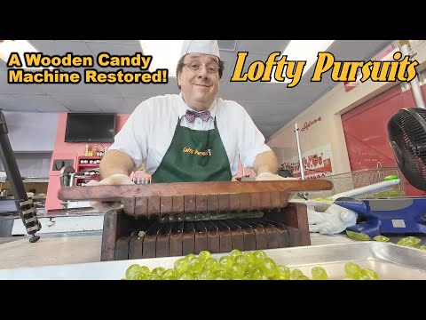 Making candy and restoring a 100 year old candy machine at Lofty Pursuits - Ep 195