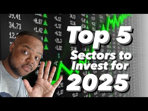 Top 5 Sectors to Invest in for 2025 | Best Sectors (...and Stocks) to Invest in for 2025 | Top 5