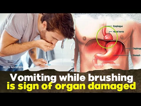 Vomiting while brushing teeth is a sign of Organ damaged | Liver disease. Kidney disease | Health