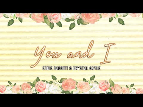 YOU AND I - (Karaoke Version) - in the style of Eddie Rabbitt & Crystal Gayle