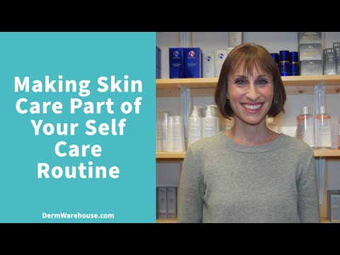 Making Skin Care Part of Your Self Care Routine