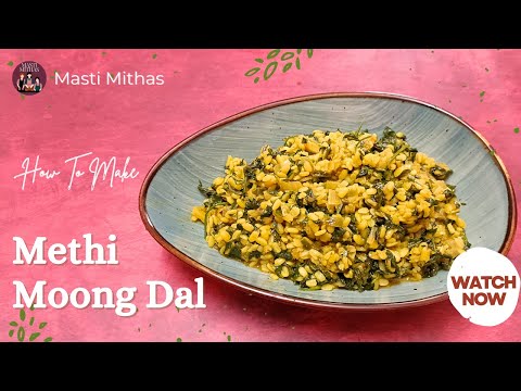 Methi Moong Dal  | Healthy & Flavorful Lentil Dish