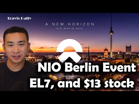 NIO Berlin 2022 Brief | NIO Stock Falls to $13 again | NIO EL7 details | 10/8/2022