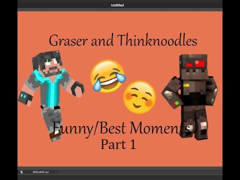 Graser and Thinknoodles Funny/Best Moments (Part 1)