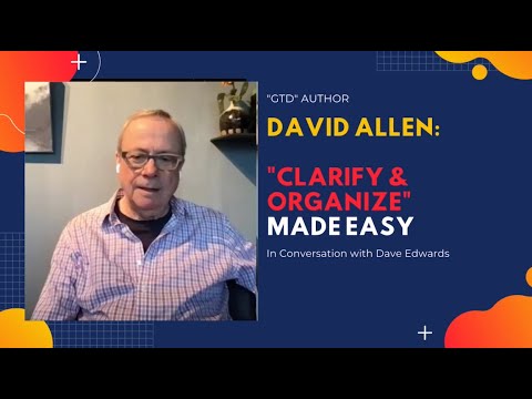 GTD with David Allen:  Clarify & Organize Made Easy