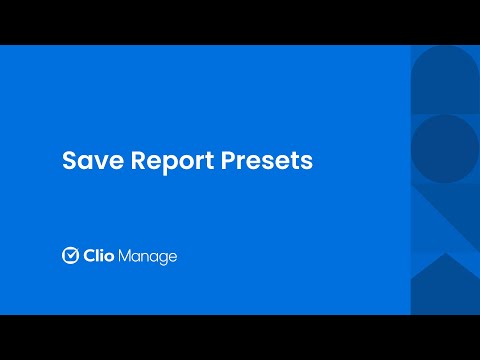 Save Report Presets in Clio Manage