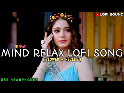 Romantic Love Mashup Lofi Song 🥰 | Mind Relax Lofi Song Love Mashup ❤️ |