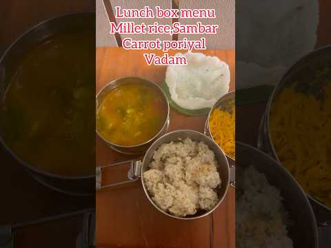 Lunch Box Menu -Millet Rice/Sambar /carrot poriyal/ vadam # Healthybox #Tasty #homemade #viralvideo