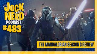 JAN 483: The Mandalorian Season 3 Review (04/26/23)