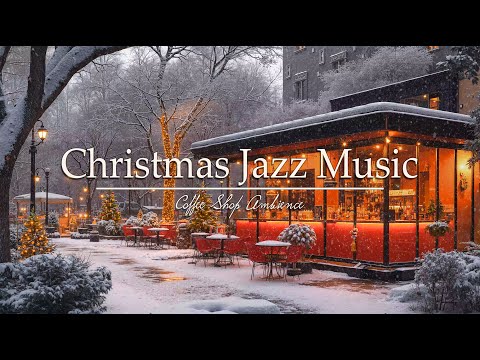 Christmas Cafe Jazz 🎄 Christmas Jazz Music 2025 with Gentle Snowfall for Holiday Ambience ❄️