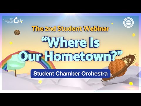 [Student TV] The 2nd Student Webinar - Chamber Orchestra | World Mission Society Church of God