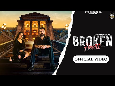 Broken Heart | Anku moge wala | Beat poison | Official video | New punjabi sad song | Latest song