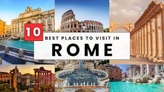 Wonders of Rome : Top 10 Places to Visit in Rome || Travel Video 4K