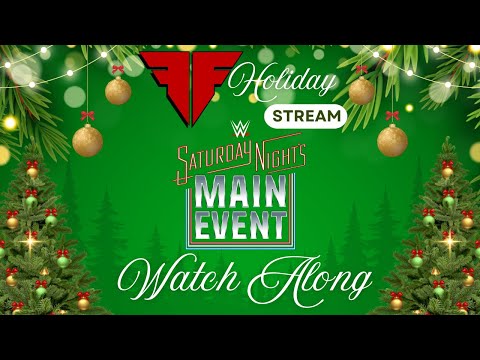 FIGHTFUL HOLIDAY Stream! Saturday Night's Main Event Watchalong!