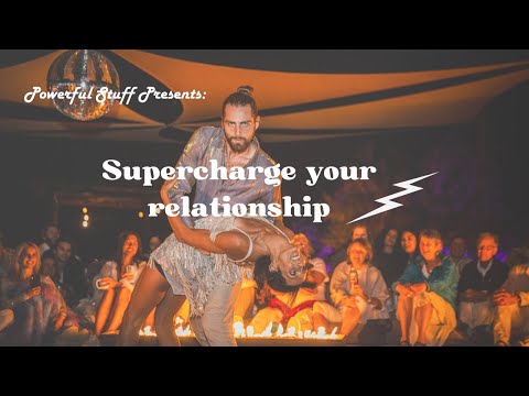 Supercharge your relationship