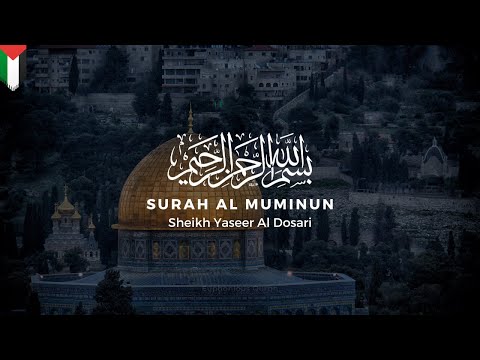 MOST VIRAL QURAN RECITATION | Surah Al-Mu'minun | Yasir ad Dawsari | 4K Nature Background