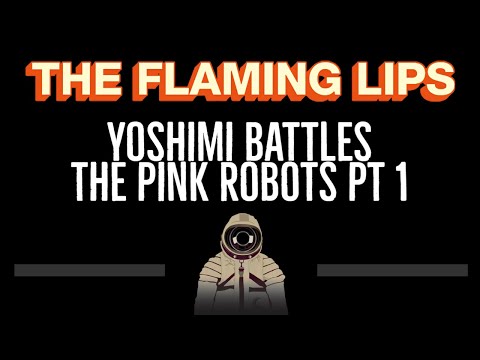 The Flaming Lips • Yoshimi Battles The Pink Robots Pt 1 (CC) 🎤 [Karaoke]