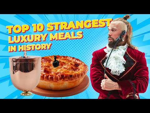 Top 10 STRANGEST Luxury Meals in History