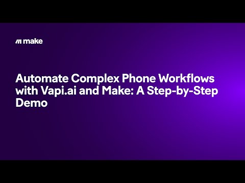 [Tutorial] Automate Complex Phone Workflows with Vapi.ai and Make: A Step-by-Step Demo