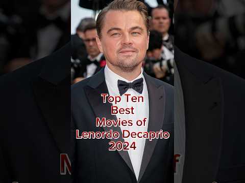 Top Ten Best Movies of Leonardo DiCaprio 2024 #top10 #leonardodicaprio