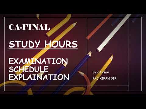 CA FINAL STUDY HOUR EXAM SCHEDULE EXPLAINAION || BY CA CMA RAJ KIRAN SIR