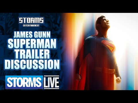 James Gunn SUPERMAN Trailer Discussion & More! - STORMS LIVE