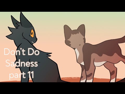 Don't Do Sadness | part 11