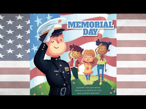 Memorial Day by Emma Carlson Berne | Honoring Soldiers' Sacrifices | Memorial Day Read Aloud