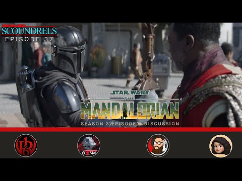 The Mandalorian S3E1 Breakdown | Uncivilized Scoundrels Episode 37