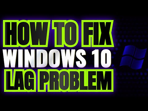 How To Fix Windows 10 Lag Problem