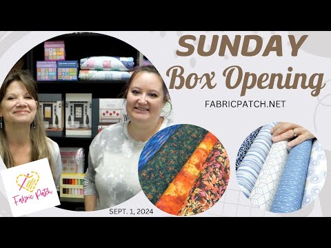 Sunday Box Opening at The Fabric Patch - Some great ideas and always Great fabric and Favorite tools