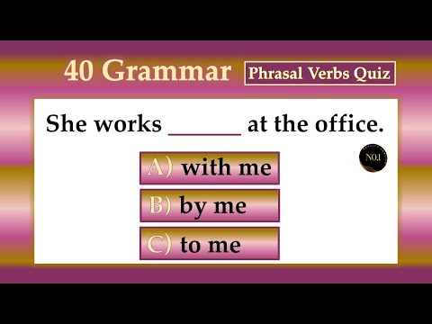 40 test - Phrasal Verbs Quiz | English Grammar - Phrasal Verbs in English | No.1 Quality English