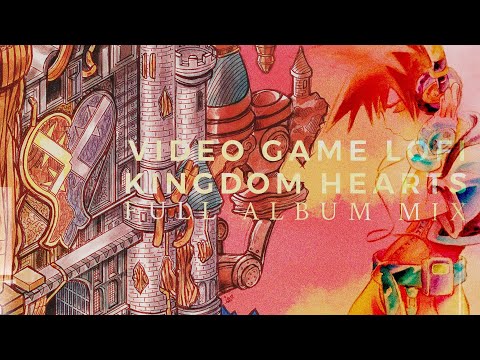 kingdom hearts lofi  ► Video Game LoFi: Kingdom Hearts (Full Album) | lost:tree