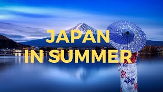 Discover Japan:  10 Must Visit Places in Summer!