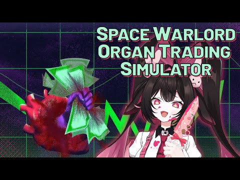 💞SPACE WARLORD ORGAN TRADING SIM💞 hand them over :D  ~  [V&U | GEN 5]