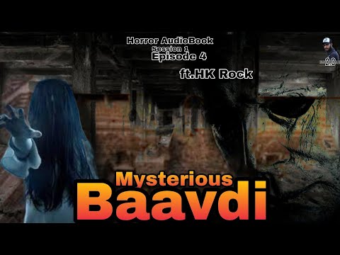 Mysterious Baavdi | Horror AudioBook | S1 E4 | Ft.HK Rock