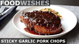 Sticky Garlic Pork Chops - Food Wishes - Garlic Pork Chop Recipe