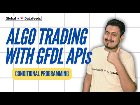 GET READY to DOMINATE Algo Trading with GFDL APIs in 2025! | Conditional Programming