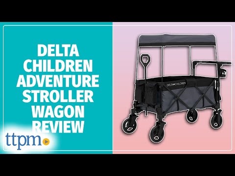 Adventure Stroller Wagon from Delta Children Review!