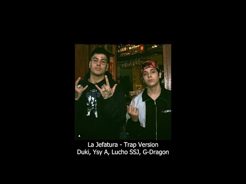 La Jefatura (Version Trap) - Duki, Ysy A, Lucho SSJ, G-Dragon