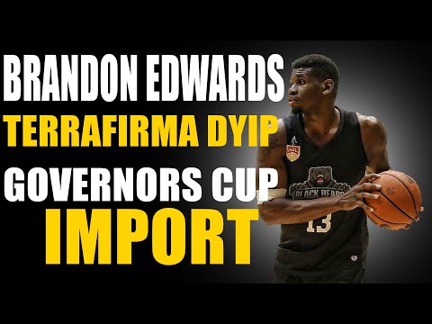 PBA UPDATE BRANDON EDWARDS TERREFIRMA DYIP GOVERNORS CUP IMPORT SEASON 49