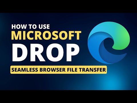 Microsoft Edge Drop - Seamless File Transfer on Edge Browser