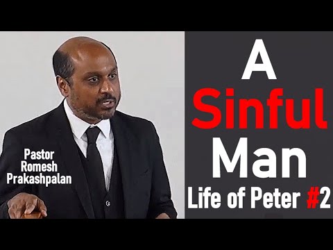 Life of Peter #2: A Sinful Man - Reverend  Romesh Prakashpalan Sermon