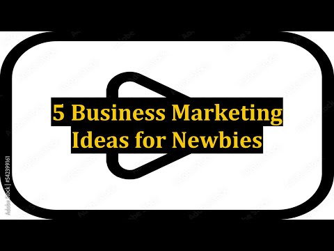 5 Business Marketing Ideas for Newbies