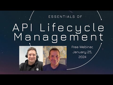 Essentials of API Lifecycle Management: Free Webinar