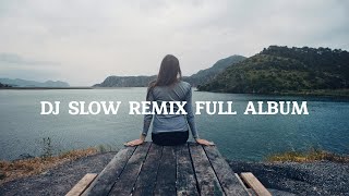 Dj Slow Remix - Full Album