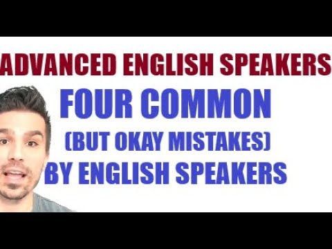 4 MISTAKES ADVANCED ENGLISH SPEAKERS MAKE: Do you make the same mistakes?  #englishlearner #ielts